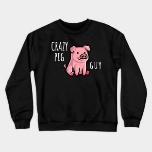 Crazy Pig Guy Crewneck Sweatshirt